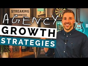 How To Grow Your Digital Marketing Agency (...My Top 7 Strategies) | Adam Erhart