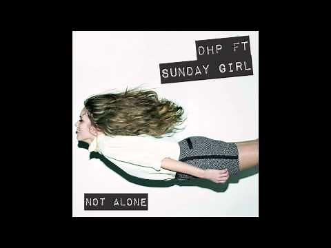DHP ft Sunday Girl Not Alone (Swiss Official Remix)