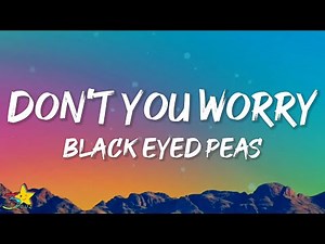 Black Eyed Peas, Shakira, David Guetta - DON'T YOU WORRY (Lyrics)
