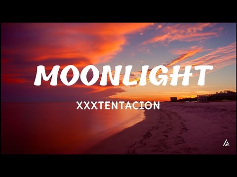 XXXTentacion - moonlight (lyrics)