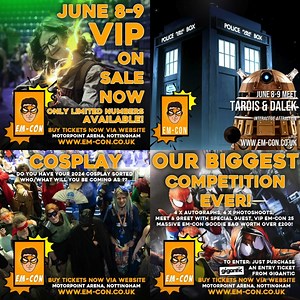 Guests & attractions announced so far, more to come. All entry ticket levels avaiable now, Photoshoot & Autographs avaialble to pre-buy for all the guests annouced. See website www.em-con.co.uk | Em-Con
