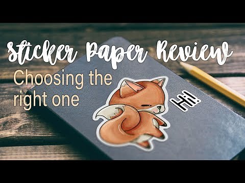 Sticker Paper Review - Choosing the right kind