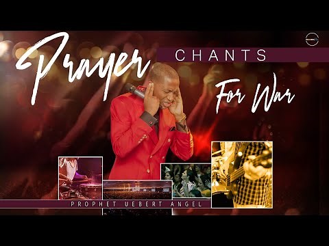 Prayer Chants For War | Prophet Uebert Angel