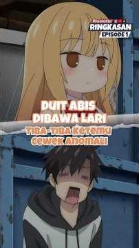 Duit Abis Dibawa Lari, Tiba-tiba Ketemu Cewek Anomali | Saijo no Osewa #anime