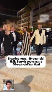 Breaking news! 59 year old Halle berry is set to marry 40 year old Van Hunt