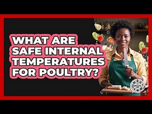 What Are Safe Internal Temperatures For Poultry?