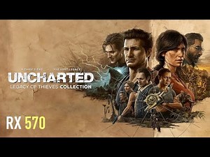 Uncharted: Legacy of Thieves Collection - RX 570 | All Settings