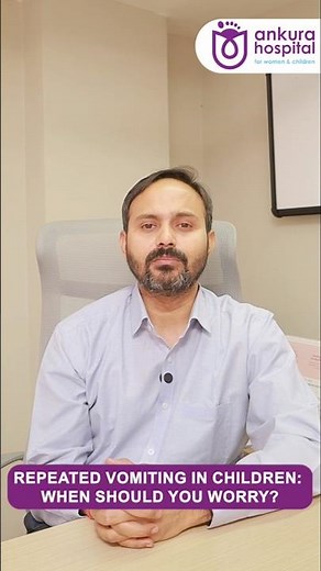 Repeated Vomiting In Children Explained Clearly | Dr Parijat Ram Tripathi | Ankura Hospital #shorts
