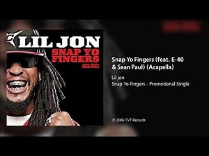 Lil Jon - Snap Yo Fingers (feat. E-40 & Sean Paul) (Acapella)