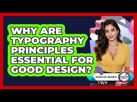 Why Are Typography Principles Essential For Good Design? - Design Tool Unlocked