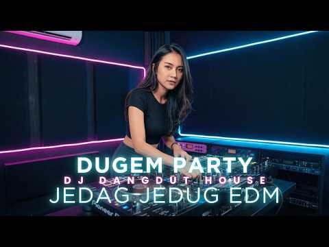 DJ DANGDUT DUGEM PARTY 🔥 HOUSE EDM JEDAG JEDUG FULL BASS