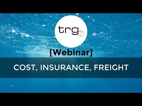 Cost Insurance Freight (CIF): What Importers Need to Know [Full Webinar]