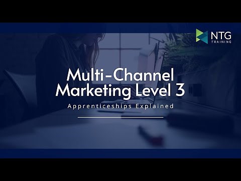 Multi-Channel Marketing Level 3 - Apprenticeship Course Explainer