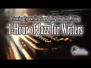 1 Hour of Jazz for Writers | Flowing Typewriter Sounds for Creative Writing ✍️ | JazzBossas