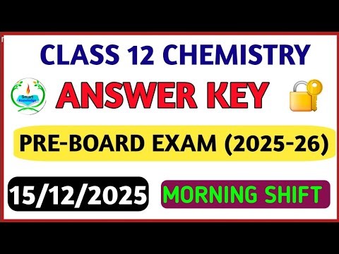 Class 12 Chemistry preboard answer key(Morning shift)2025-26 Chemistry paper solution 2025/preboard