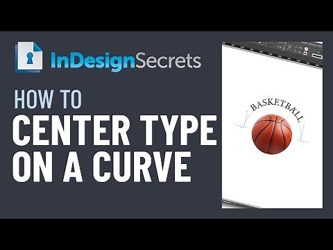 InDesign How-To: Center Type on a Curve (Video Tutorial)