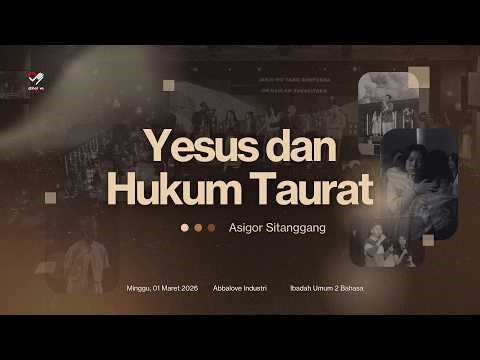 1 Maret 2026 | "Yesus & Hukum Taurat" - Asigor Sitanggang | Moriah Room - 07.00