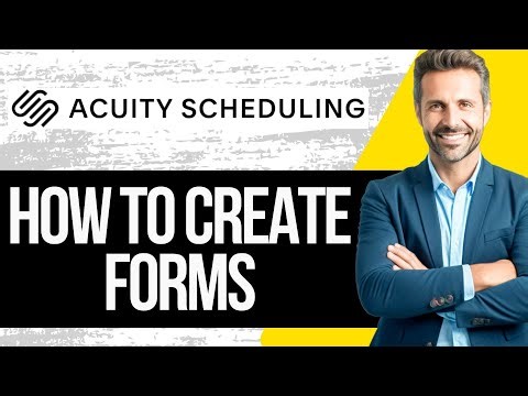How to Create Forms in Acuity Scheduling