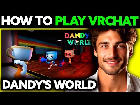How To Play Dandy's World VRChat (2025) - Step by Step