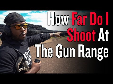 How Far Do I Shoot At The Gun Range