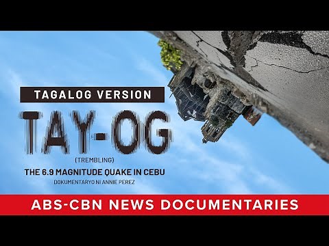 Tay-Og: The 6.9 Magnitude Quake in Cebu (Tagalog Version - Full Documentary) | ABS-CBN News