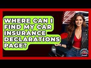 Where Can I Find My Car Insurance Declarations Page? - Auto Coverage Explained