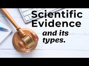 Scientific Evidence || Types of scientific evidence || Modern Devices evidence || Forensic Evidence