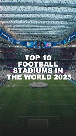 🏟️ Top 10 Football Stadiums in the World 2025 🌍⚽ | Ultimate Stadium Ranking #Shorts