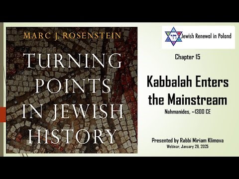 Turning Points in Jewish History: 15 - Kabbalah Enters the Mainstream Presented by Miriam Klimova