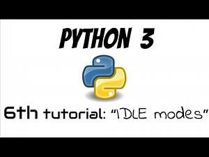 Tutorial 6: IDLE modes and their differences [Interactive Mode / Python Shell / Script Mode / IDLE ]