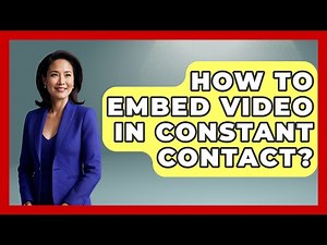 How To Embed Video In Constant Contact? - TheEmailToolbox.com