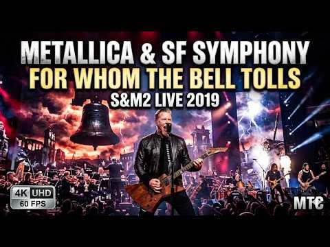 03. For Whom The Bell Tolls (S&M2 Live 2019) - Metallica & SF Symphony [Pro-4K/60fps][MTC]