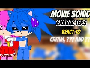 MOVIE sonic characters react to Cream, ??? and ??? 💅❤🤎🤍💛💙🖤💜