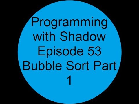 Bubble Sort Algorithm | Episode 53 | Programming with Shadow
