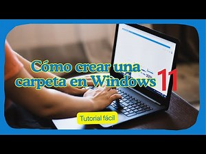 Cómo crear una carpeta en Windows 11 paso a paso | Organiza tus archivos fácilmente