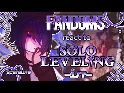 Fandoms react to "Solo Leveling" 1/? - Fandom 13/17 - Sung Jin-woo - Scarawre