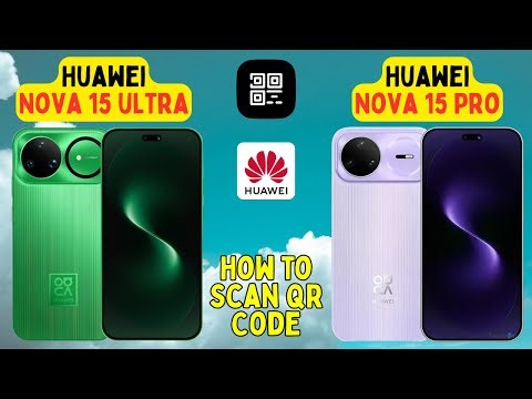 How to Scan QR Code Huawei Nova 15 Pro / Ultra