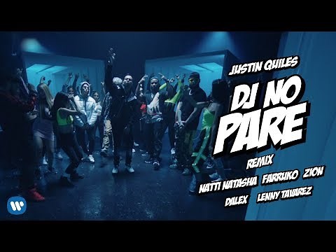 Justin Quiles ‪@NattiNatasha‬ ‪@farruko‬ Zion ‪@dalex‬ ‪@LennyTavarezMusic‬ DJ No Pare REMIX (Video Oficial)