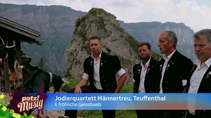 Jodlerquartett Männertreu, Teuffenthal, mit E fröhliche Geissbueb