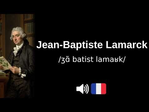 How to pronounce Jean-Baptiste Lamarck (CORRECTLY!)