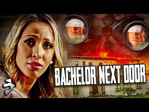 BACHELOR NEXT DOOR | Crime Thriller | Haylie Duff | Full Movie