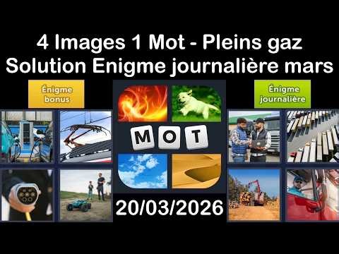 4 Images 1 Mot – Énigme Journalière Solution 20.03.2026 – Pleins gaz - Mars 2026 #4Images1Mot