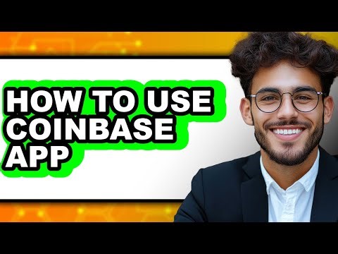 How To Use Coinbase App - Easy Guide