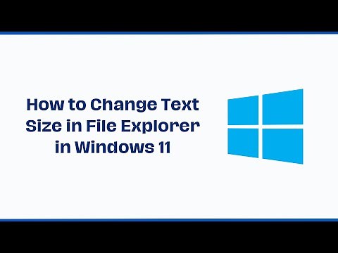 How to Change Text Size in File Explorer in Windows 11