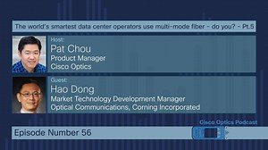 Cisco Optics Podcast Ep 56. The smartest data center operators use multi-mode fiber - do you? (5/7) - Cisco Video Portal