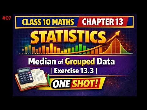 🔥Class 10 Maths Chapter 13 STATISTICS | Median of Grouped Data Class 10 | Exercise 13.3 One Shot
