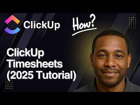 ClickUp Timesheets (2025 Tutorial)
