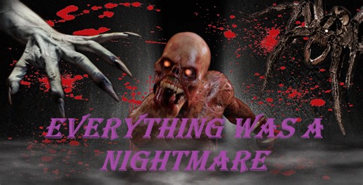 Everything was a Nightmare