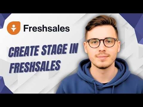 How To Create Stage In Freshsales [2026 Guide]