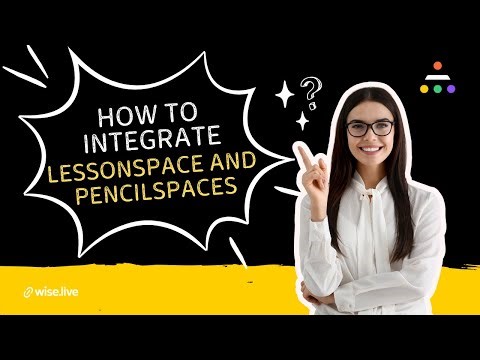 How to Integrating Lessonspace and PencilSpaces on Wise